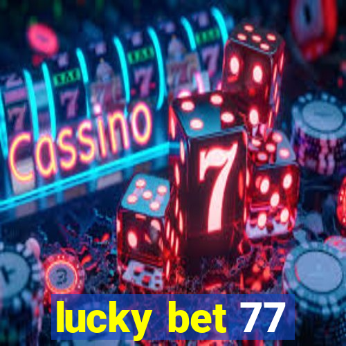 lucky bet 77